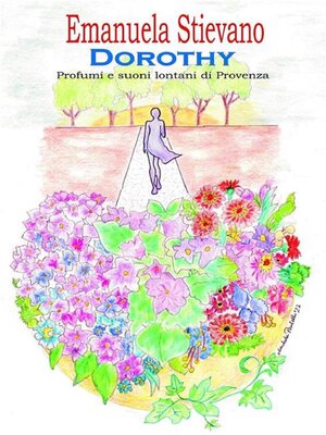 cover image of Dorothy. Profumi e suoni lontani di Provenza